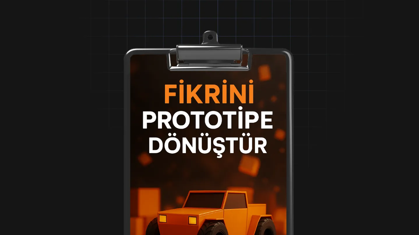 Fikrini Prototipe Dönüştür